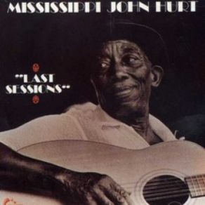 Download track You've Got To Die Mississippi John Hurt