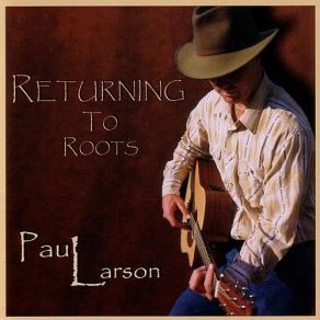 Download track Loving You Is Like A Rolling Train Paul Larson