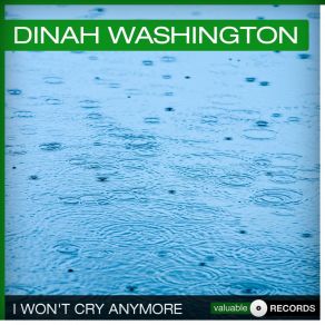 Download track I Cried For You Dinah Washington