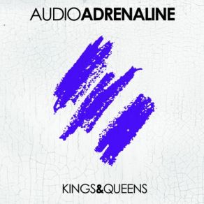 Download track Kings & Queens Audio Adrenaline