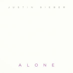 Download track Alone Justin Bieber