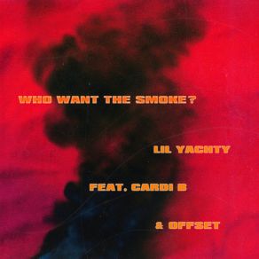 Download track Who Want The Smoke Lil Yachty