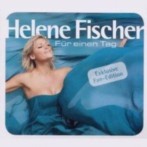 Download track Ich Will Immer Wieder Dieses Fieber Spür'N (Live 2011) Helene Fischer