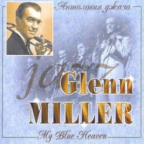 Download track My Blue Heaven Glenn Miller