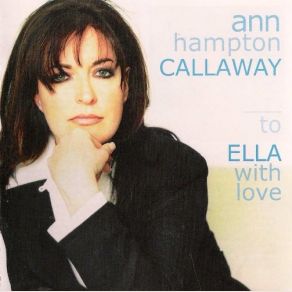 Download track I Got It Bad (And That Ain't Good) Ann Hampton CallawayThat Ain'T Good