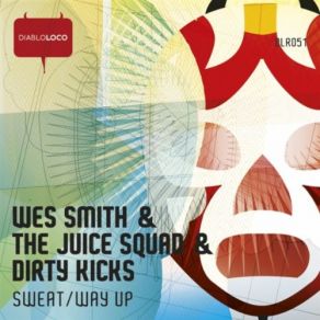 Download track Way Up (Original Mix) Dirty Kicks, The Juice Squad, Wes Smith
