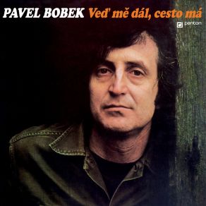 Download track Já Jsem Byl Bloud (I've Been A Long Time Leavin) Pavel Bobek