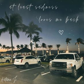 Download track At Least Sadness Loves Me Back (The Sadder Version) Autumn J
