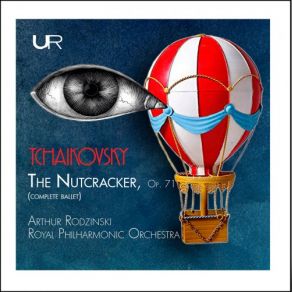 Download track The Nutcracker, Op. 71, TH 14: Overture The Royal Philharmonic Orchestra, Artur Rodzinski