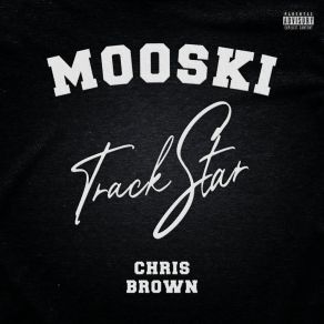 Download track Track Star MooskiChris Brown