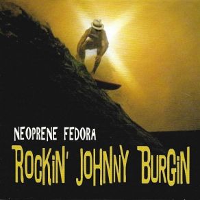 Download track Neoprene Fedora Rockin' Johnny Burgin
