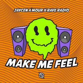 Download track Make Me Feel (Radio Edit) Rave Radio