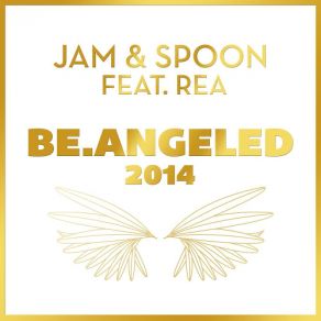 Download track Be. Angeled (Bodybangers Remix) Jam & Spoon, Rea