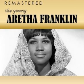 Download track Won't Be Long (Remastered) Aretha Franklin