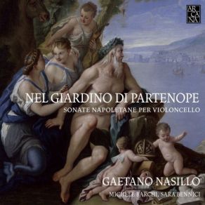 Download track 12 Concerto Di Violoncello, Violini E Basso Solo In La Maggiore - IV. Allegro Michele Barchi, Gaetano Nasillo, Sara Bennici
