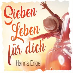 Download track Sieben Leben Für Dich Hanna Engel