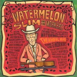Download track Peaches Watermelon Slim & The WorkersWatermelon Slim, The Workers