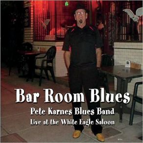 Download track Mama Talk To Your Daughter (Live) Pete Karnes Blues Band