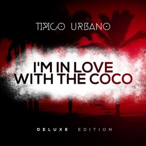 Download track I'm In Love With The Coco (Bonus Track) (O. T. Genasis) Tipico UrbanoO. T. Genasis