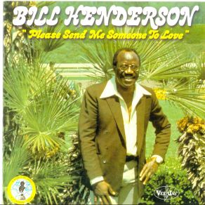 Download track Please Send Me Someone To Love Bill Henderson