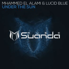 Download track Under The Sun (Dub Mix) Mhammed El Alami, Lucid Blue