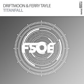Download track Titanfall (Radio Edit) Ferry Tayle, Driftmoon