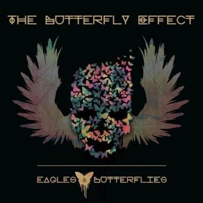 Download track The Butterfly Effect Eagles & Butterflies