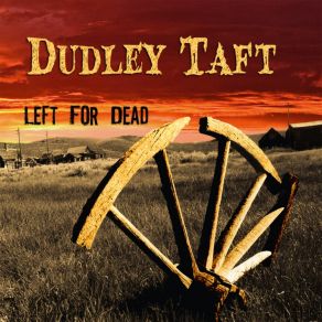 Download track Left For Dead Dudley Taft