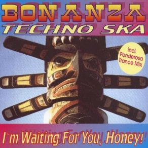 Download track I'M Waiting For You, Honey! (Honey'S Maxi Mix) Bonanza Techno Ska