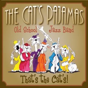 Download track It Should've Been Me The Cat's Pajamas Old School Jazz Band
