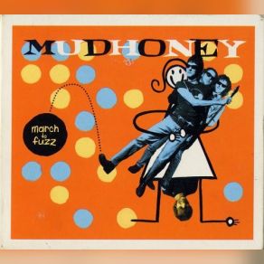Download track Stab Your Back Mudhoney