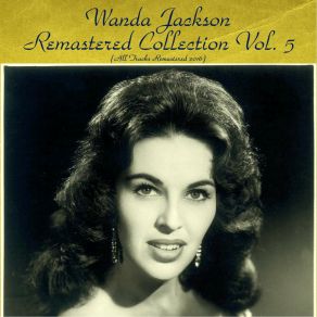Download track I'd Be Ashamed (Remastered 2016) Wanda Jackson