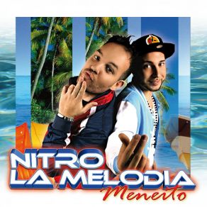 Download track Meneito (Radio Edit) Nitro & La Melodia
