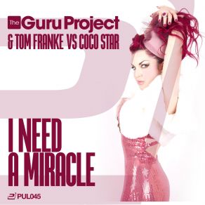 Download track I Need A Miracle (Vijay And Sofia Zlatko Radio Edit) Coco Star, Tom Franke, The Guru Project
