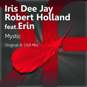 Download track Mystic (Original Mix) Erin, Iris Dee Jay Robert Holland