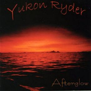 Download track Afterglow Yukon Ryder