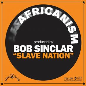 Download track Slave Nation (Main Mix) Bob Sinclar