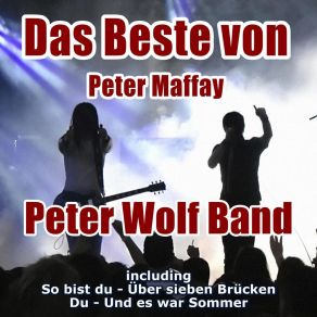Download track Über Sieben Brücken Mußt Du Gehn Peter Wolf Band