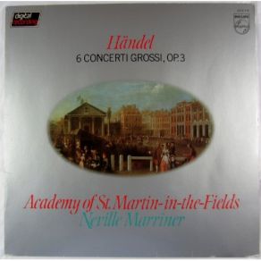 Download track Concerto Grosso No. 6 In D Major Op. 3 Nr. 6 HWV. 317 Neville Marriner, The Academy Of St. Martin In The Fields