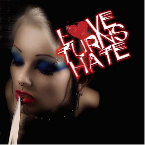 Download track Wherever I Go Love Turns Hate