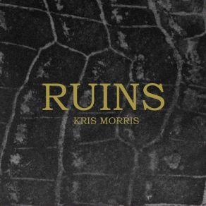 Download track Ruins Kris Morris