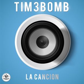 Download track La Cancion Tim3bomb, Amice