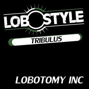 Download track Tribulus Lobotomy Inc