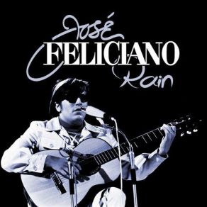 Download track Rain José Feliciano