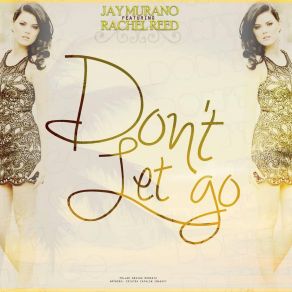 Download track Don't Let Go (Radio Edit) Jay Murano, Rachel Reed