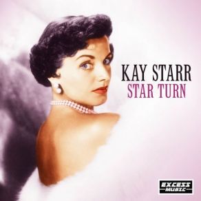 Download track Nobody Knows The Troubles I've Seen Kay Starr