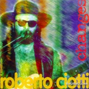 Download track Changes Roberto Ciotti