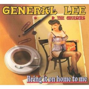 Download track Bring It On Home To Me Cruisers, General Lee