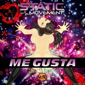 Download track Me Gusta Static Movement