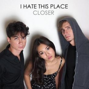 Download track Closer I Hate This Place